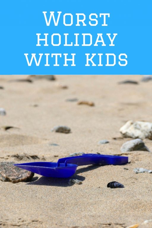 worst holidays with kids